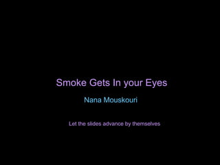 Smoke Gets In your Eyes Nana Mouskouri Let the slides advance by themselves 