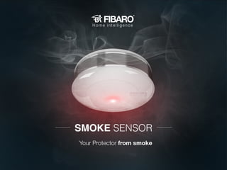 SMOKE SENSOR
Your Protector from smoke

 