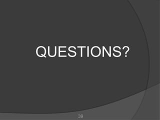 QUESTIONS?



    39
 