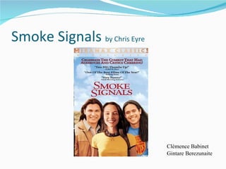 Реферат: Smoke Signals Essay Research Paper Smoke Signals