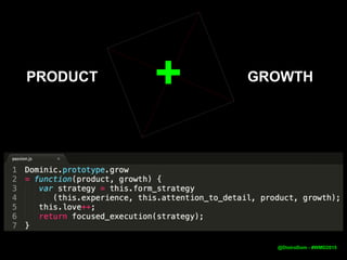 PRODUCT GROWTH+
@DistroDom - #WMD2015
 