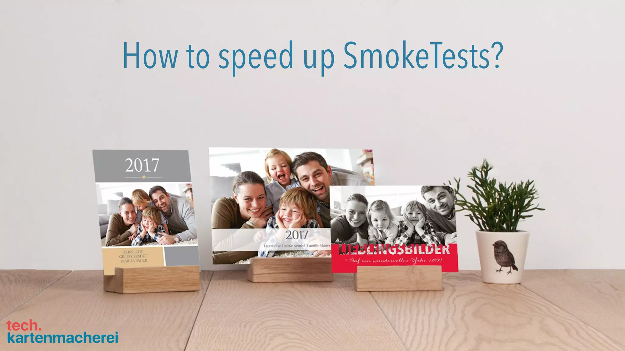 How to speed up SmokeTests?
 