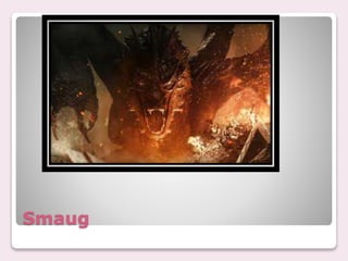 Smaug
 