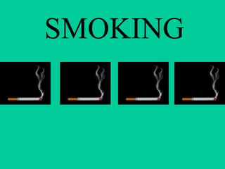 SMOKING 
