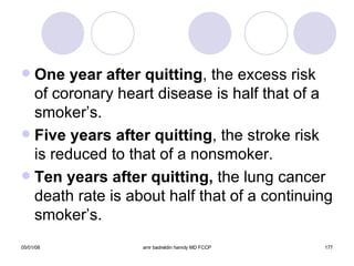 One year after quitting , the excess risk of coronary heart disease is half that of a smoker’s. Five years after quitting , the stroke risk is reduced to that of a nonsmoker. Ten years after quitting,  the lung cancer death rate is about half that of a continuing smoker’s. 