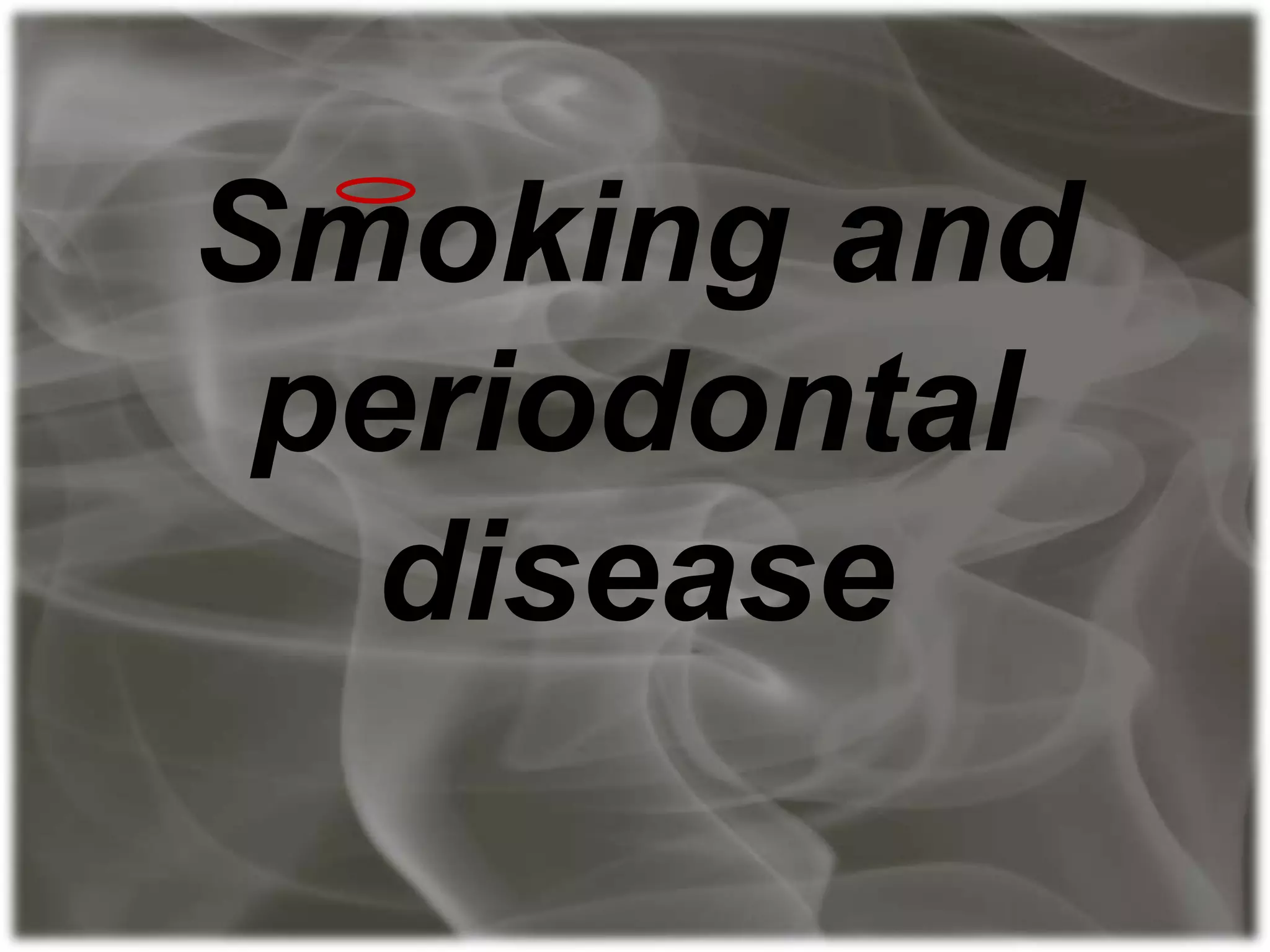 Smoking and periodontal diseases PPT