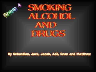 Smoking, alcohol and drugs | PPT