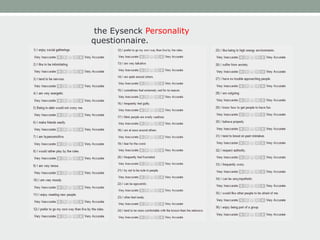 the Eysenck Personality
questionnaire.
 