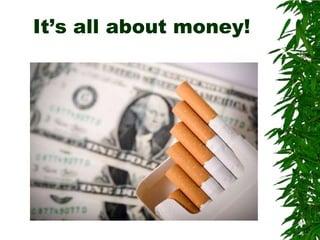 It’s all about money!
 