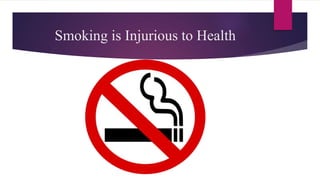 Smoking is Injurious to Health
 