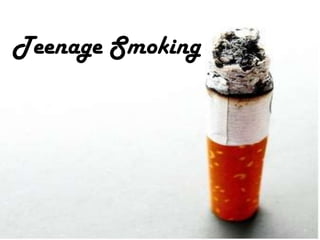 Teenage Smoking
 