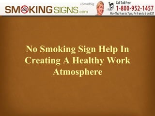 No Smoking Sign Help In Creating A Healthy Work Atmosphere 