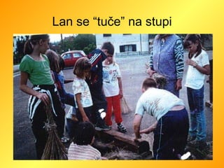 Lan se “tuče” na stupi 