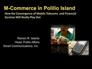 Ramon R. Isberto Head, Public Affairs Smart Communications, Inc.  