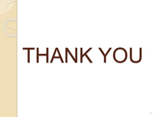 THANK YOU
11
 