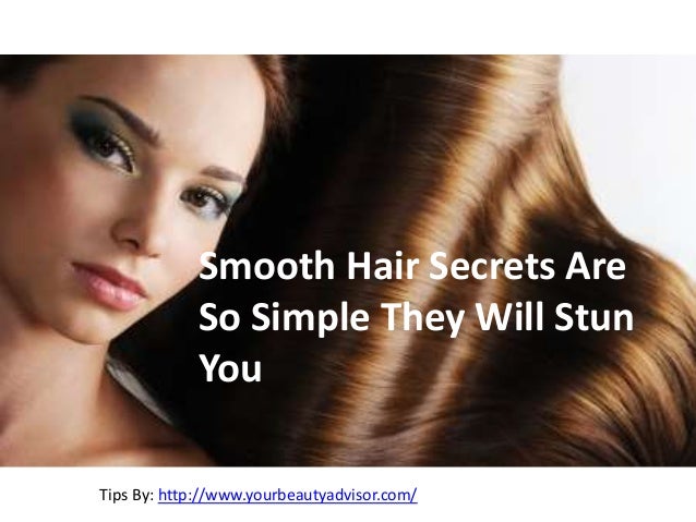 Smooth Hair Secrets Are So Simple They Will Stun You