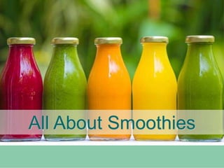 All About Smoothies
 