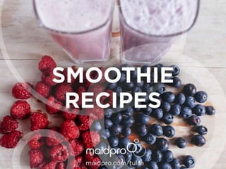 Smoothie Recipes
MaidPro Tulsa
 