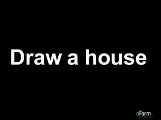 Draw a house 