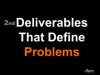 Deliverables   That Define  Problems 2 nd 