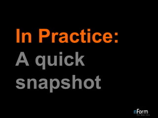 In Practice: A quick snapshot 