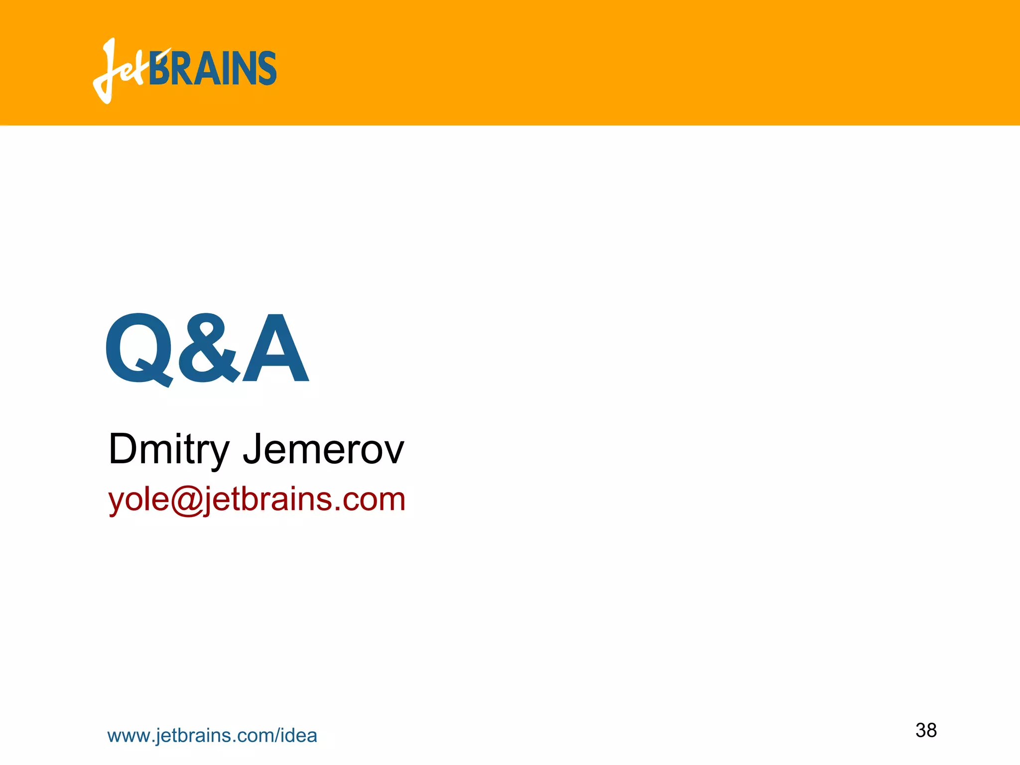 Q&A Dmitry Jemerov [email_address] 