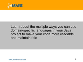 Learn about the multiple ways you can use domain-specific languages in your Java project to make your code more readable and maintainable 