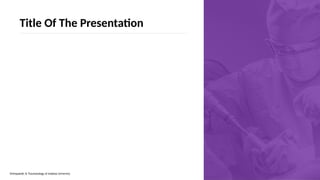 Title Of The Presentation
Orthopaedic & Traumatology of Andalas University
 