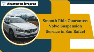 Smooth Ride Guarantee:
Volvo Suspension
Service in San Rafael
 