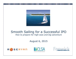 Smooth Sailing for a Successful IPO
How to prepare for high seas and big adventure
August 6, 2015
 