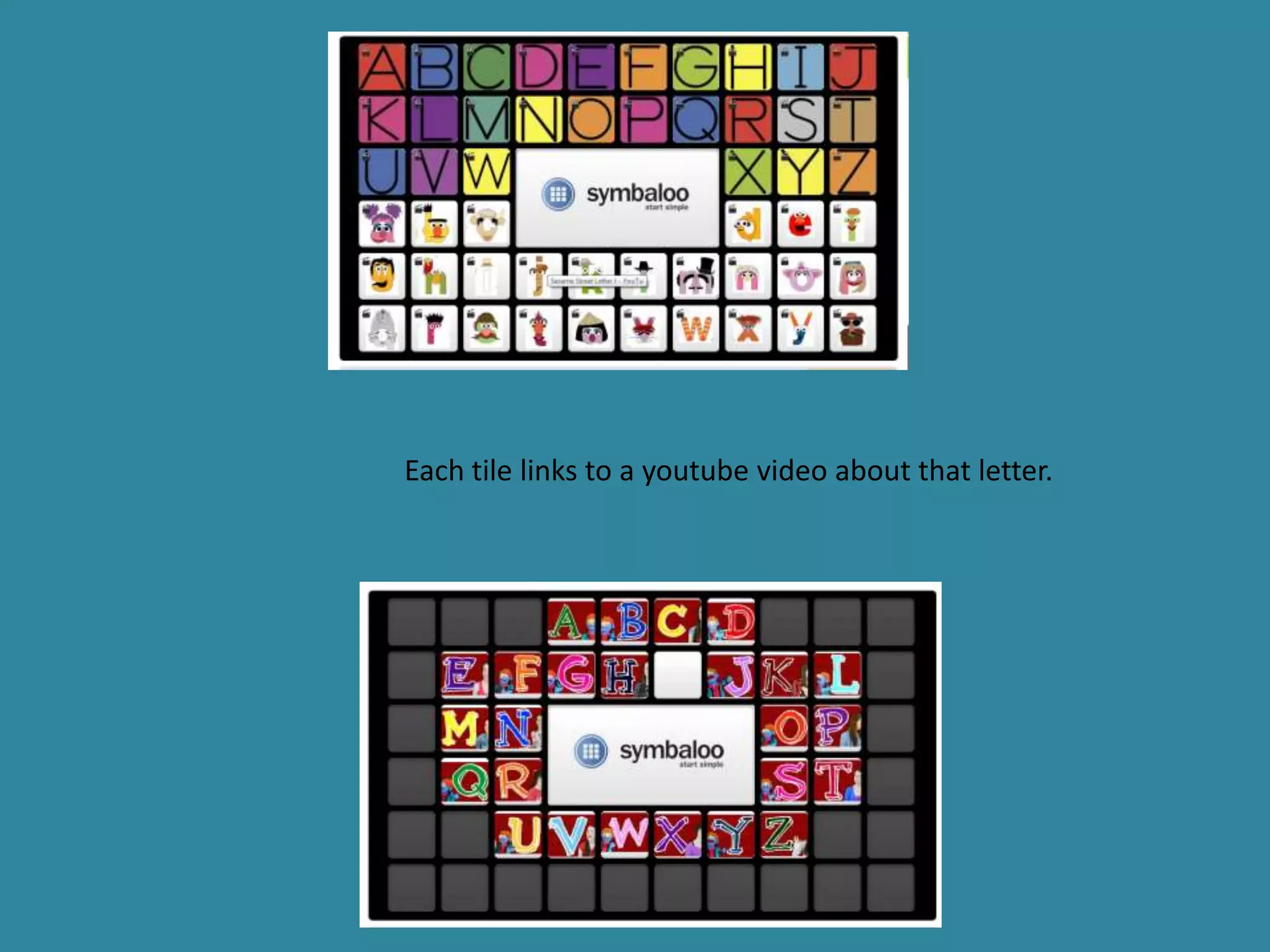 Each tile links to a youtube video about that letter.
 