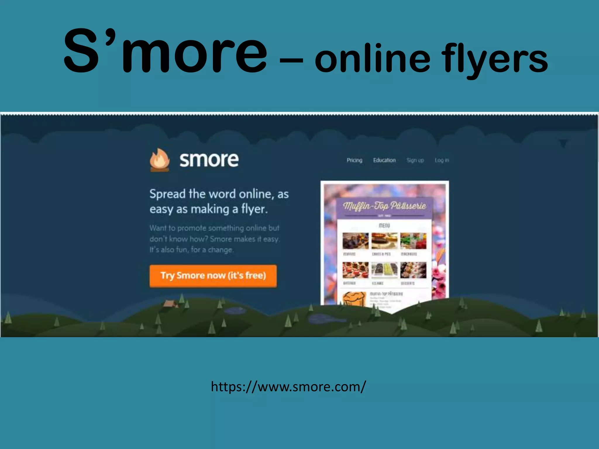 https://www.smore.com/
S’more – online flyers
 