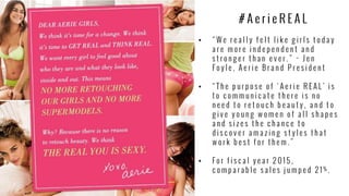 American Eagle Outfitters: How the launch of #AerieREAL built and connected the Aerie community, presented by Stephanie Campbell