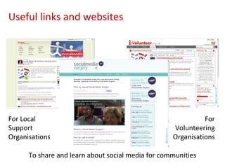 For Local Support Organisations For Volunteering Organisations To share and learn about social media for communities Usefu...