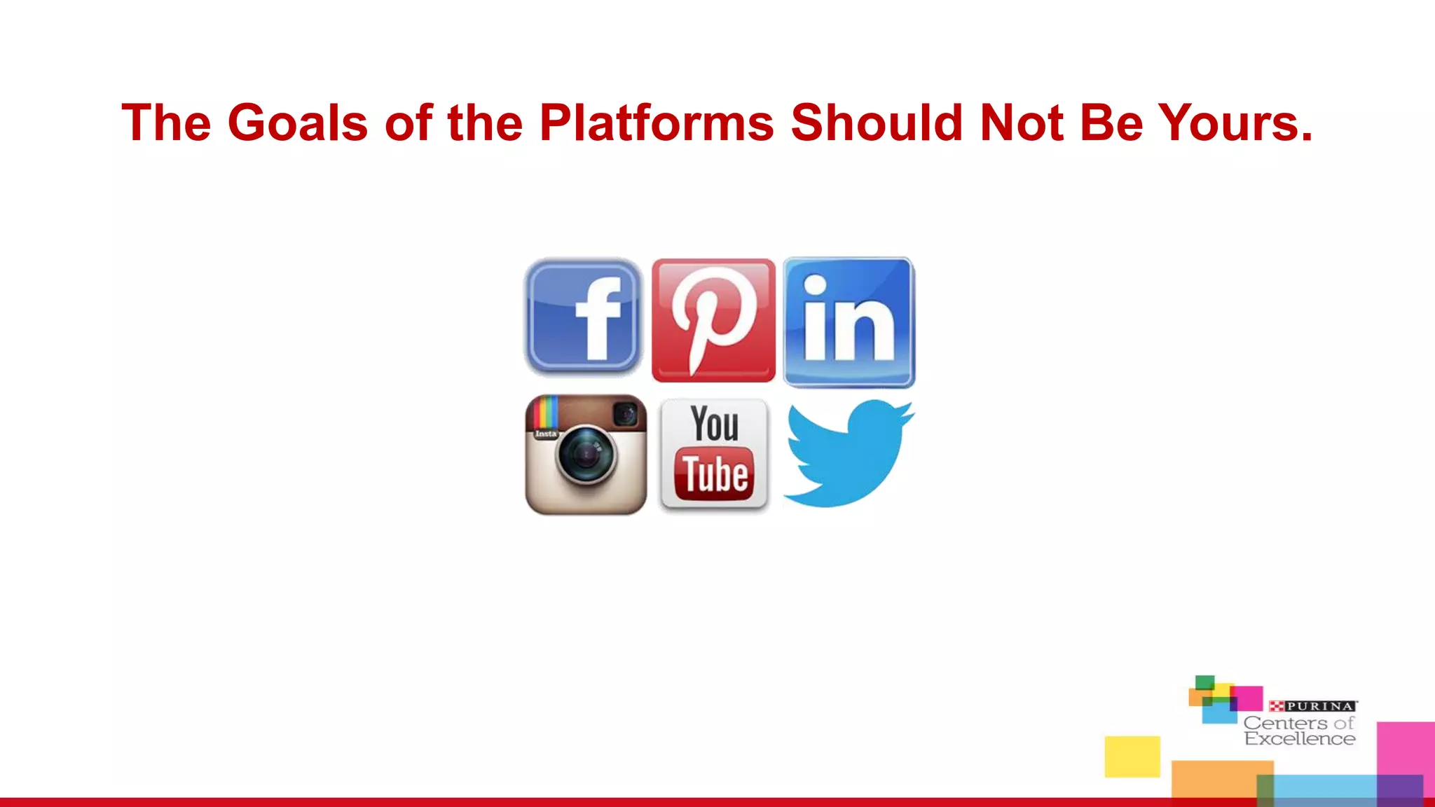 The Goals of the Platforms Should Not Be Yours.