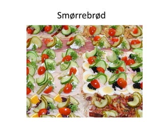 Smørrebrød
 