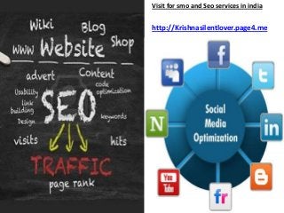 Visit for smo and Seo services in india


http://Krishnasilentlover.page4.me
 