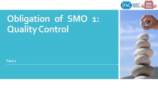 Obligation of SMO 1:
QualityControl
Para 1
 