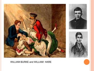 WILLIAM BURKE and WILLIAM HARE
 