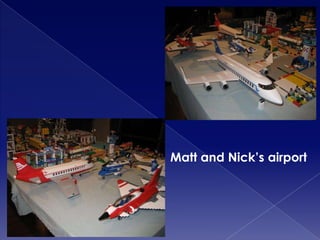 Matt and Nick’s airport