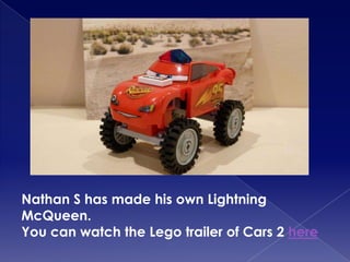 Nathan S has made his own Lightning McQueen.You can watch the Lego trailer of Cars 2 here