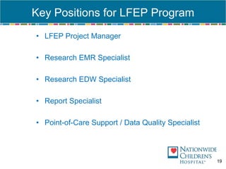 “Learn from Every Patient”Program MissionTo fully integrate knowledge gained from clinical care with research to systematically advance the care of childrenIn other words…“We will learn from every patient at every visit and use that knowledge to improve the care of the children that follow”