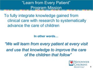 Share lessons learned and opportunities !BackgroundMajor trend toward merging clinical care and medical research Information