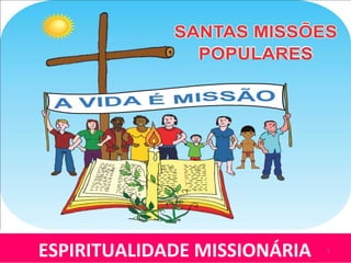 ESPIRITUALIDADE MISSIONÁRIA 1
 