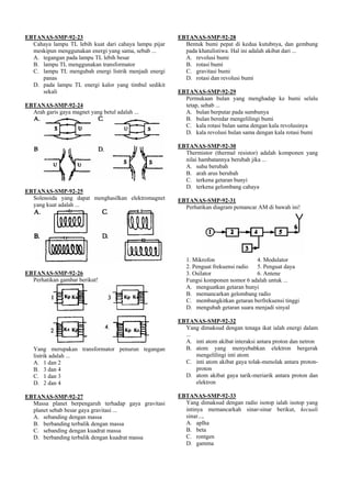 EBTANAS-SMP-92-23                                      EBTANAS-SMP-92-28
  Cahaya lampu TL lebih kuat dari cahaya lampu pi...