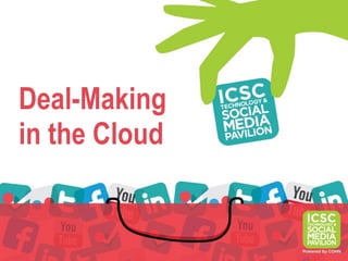 Deal-Making
in the Cloud
 