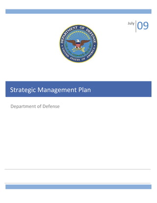 July

Strategic Management Plan
Department of Defense

09

 