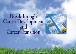 Breakthrough
CareerDevelopment
and
CareerTransition
© SMP Solutions (Career & People Development) Ltd
 