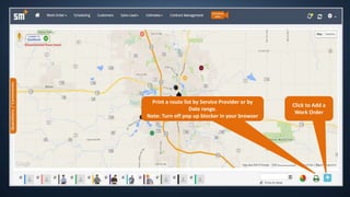 Print a route list by Service Provider or by
Date range.
Note: Turn off pop up blocker in your browser
Click to Add a
Work Order
 