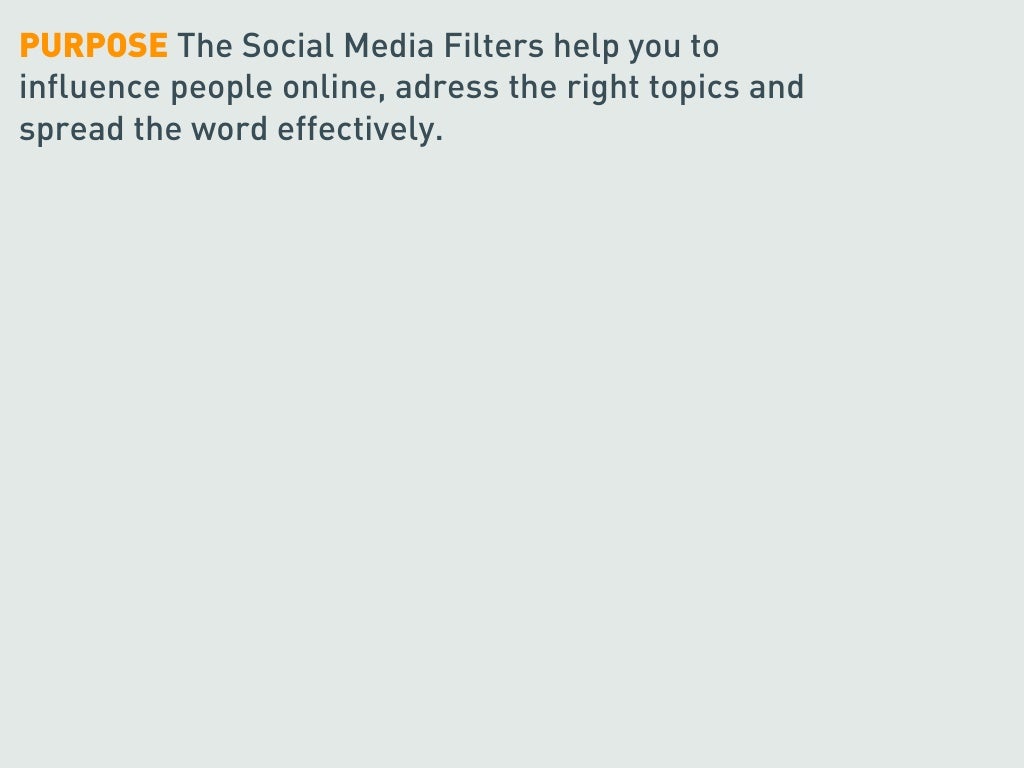 PURPOSE The Social Media Filters